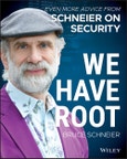 We Have Root. Even More Advice from Schneier on Security. Edition No. 1- Product Image