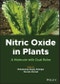 Nitric Oxide in Plants. A Molecule with Dual Roles. Edition No. 1 - Product Image