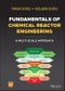 Fundamentals of Chemical Reactor Engineering. A Multi-Scale Approach. Edition No. 1 - Product Thumbnail Image