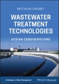 Wastewater Treatment Technologies. Design Considerations. Edition No. 1. Challenges in Water Management Series- Product Image