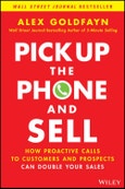 Pick Up The Phone and Sell. How Proactive Calls to Customers and Prospects Can Double Your Sales. Edition No. 1- Product Image