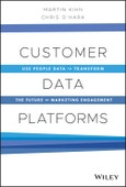 Customer Data Platforms. Use People Data to Transform the Future of Marketing Engagement. Edition No. 1- Product Image