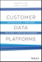 Customer Data Platforms. Use People Data to Transform the Future of Marketing Engagement. Edition No. 1 - Product Thumbnail Image
