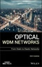 Optical WDM Networks. From Static to Elastic Networks. Edition No. 1. IEEE Press - Product Thumbnail Image