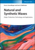 Natural and Synthetic Waxes. Origin, Production, Technology, and Applications. Edition No. 1- Product Image