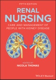 Renal Nursing. Care and Management of People with Kidney Disease. Edition No. 5- Product Image