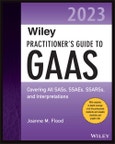 Wiley Practitioner's Guide to GAAS 2023. Covering All SASs, SSAEs, SSARSs, and Interpretations. Edition No. 2. Wiley Regulatory Reporting- Product Image