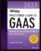 Wiley Practitioner's Guide to GAAS 2023. Covering All SASs, SSAEs, SSARSs, and Interpretations. Edition No. 2. Wiley Regulatory Reporting - Product Thumbnail Image