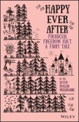 Happy Ever After. Financial Freedom Isn't a Fairy Tale. Edition No. 1- Product Image