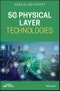 5G Physical Layer Technologies. Edition No. 1. IEEE Press - Product Thumbnail Image