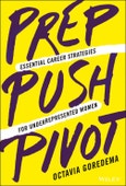 Prep, Push, Pivot. Essential Career Strategies for Underrepresented Women. Edition No. 1- Product Image