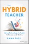 The Hybrid Teacher. Using Technology to Teach In Person and Online. Edition No. 1 - Product Thumbnail Image