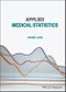 Applied Medical Statistics. Edition No. 1 - Product Thumbnail Image