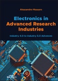 Electronics in Advanced Research Industries. Industry 4.0 to Industry 5.0 Advances. Edition No. 1. IEEE Press- Product Image