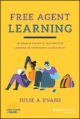 Free Agent Learning. Leveraging Students' Self-Directed Learning to Transform K-12 Education. Edition No. 1- Product Image