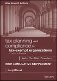 Tax Planning and Compliance for Tax-Exempt Organizations. Rules, Checklists, Procedures, 2022 Cumulative Supplement. Edition No. 6- Product Image