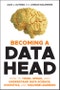 Becoming a Data Head. How to Think, Speak, and Understand Data Science, Statistics, and Machine Learning. Edition No. 1 - Product Thumbnail Image