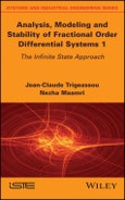 Analysis, Modeling and Stability of Fractional Order Differential Systems 1. The Infinite State Approach. Edition No. 1- Product Image