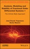 Analysis, Modeling and Stability of Fractional Order Differential Systems 1. The Infinite State Approach. Edition No. 1 - Product Image