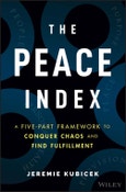 The Peace Index. A Five-Part Framework to Conquer Chaos and Find Fulfillment. Edition No. 1- Product Image