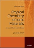 Physical Chemistry of Ionic Materials. Ions and Electrons in Solids. Edition No. 2- Product Image