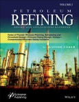 Petroleum Refining Design and Applications Handbook, Volume 2. Rules of Thumb, Process Planning, Scheduling, and Flowsheet Design, Process Piping Design, Pumps, Compressors, and Process Safety Incidents. Edition No. 1- Product Image