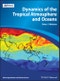 Dynamics of the Tropical Atmosphere and Oceans. Edition No. 1. Advancing Weather and Climate Science - Product Thumbnail Image