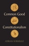 Common Good Constitutionalism. Edition No. 1 - Product Thumbnail Image