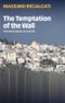 The Temptation of the Wall. Five Short Lessons on Civil Life. Edition No. 1 - Product Thumbnail Image