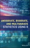 Univariate, Bivariate, and Multivariate Statistics Using R. Quantitative Tools for Data Analysis and Data Science. Edition No. 1 - Product Thumbnail Image