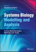 Systems Biology Modelling and Analysis. Formal Bioinformatics Methods and Tools. Edition No. 1- Product Image