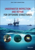 Underwater Inspection and Repair for Offshore Structures. Edition No. 1- Product Image