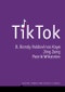 TikTok. Creativity and Culture in Short Video. Edition No. 1. Digital Media and Society - Product Thumbnail Image