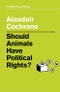 Should Animals Have Political Rights?. Edition No. 1. Political Theory Today - Product Thumbnail Image