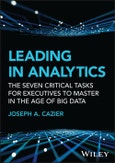 Leading in Analytics. The Seven Critical Tasks for Executives to Master in the Age of Big Data. Edition No. 1. Wiley and SAS Business Series- Product Image