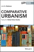 Comparative Urbanism. Tactics for Global Urban Studies. Edition No. 1. IJURR Studies in Urban and Social Change Book Series- Product Image