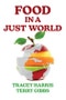 Food in a Just World. Compassionate Eating in a Time of Climate Change. Edition No. 1 - Product Thumbnail Image