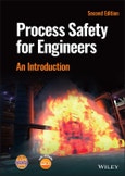 Process Safety for Engineers. An Introduction. Edition No. 2- Product Image