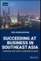 Succeeding at Business in Southeast Asia. Common Mistakes Companies Make. Edition No. 1 - Product Image