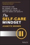 The Self-Care Mindset. Rethinking How We Change and Grow, Harness Well-Being, and Reclaim Work-Life Quality. Edition No. 1 - Product Thumbnail Image