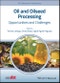Oil and Oilseed Processing. Opportunities and Challenges. Edition No. 1. IFST Advances in Food Science - Product Image