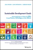 Sustainable Development Goals. Harnessing Business to Achieve the SDGs through Finance, Technology and Law Reform. Edition No. 1- Product Image