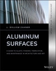 Aluminum Surfaces. A Guide to Alloys, Finishes, Fabrication and Maintenance in Architecture and Art. Edition No. 1. Architectural Metals Series- Product Image