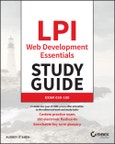 LPI Web Development Essentials Study Guide. Exam 030-100. Edition No. 1- Product Image