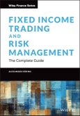 Fixed Income Trading and Risk Management. The Complete Guide. Edition No. 1. Wiley Finance- Product Image