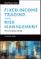 Fixed Income Trading and Risk Management. The Complete Guide. Edition No. 1. Wiley Finance - Product Image