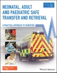 Neonatal, Adult and Paediatric Safe Transfer and Retrieval. A Practical Approach to Transfers. Edition No. 1. Advanced Life Support Group- Product Image