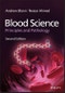 Blood Science. Principles and Pathology. Edition No. 2 - Product Image