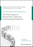 The Wiley Blackwell Handbook of the Psychology of Recruitment, Selection and Employee Retention. Edition No. 1. Wiley-Blackwell Handbooks in Organizational Psychology- Product Image