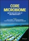 Core Microbiome. Improving Crop Quality and Productivity. Edition No. 1 - Product Thumbnail Image